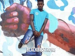 BLACKBIGSTRONG