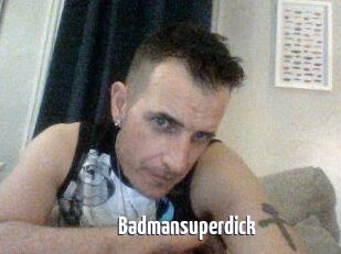 Badmansuperdick