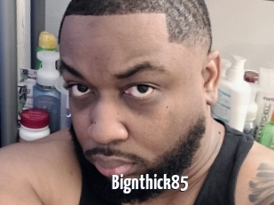 Bignthick85