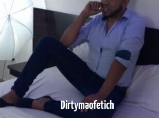 Dirtymaofetich