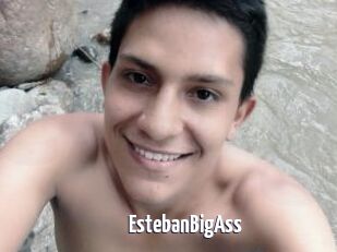 EstebanBigAss