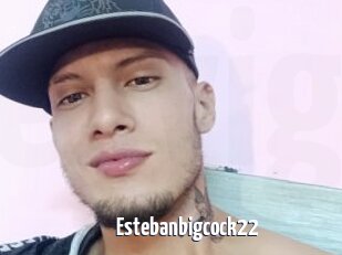 Estebanbigcock22