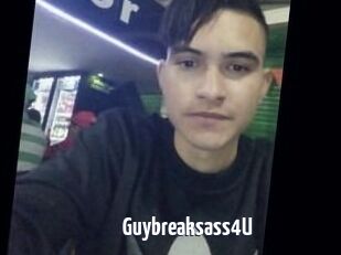 Guybreaksass4U