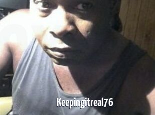 Keepingitreal76