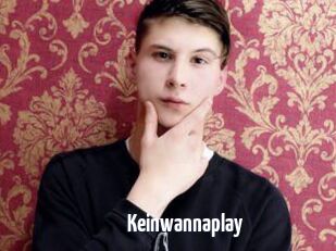 Keinwannaplay