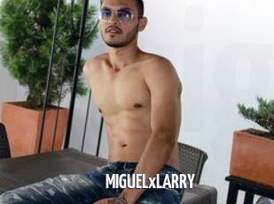 MIGUELxLARRY