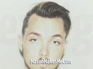 MasonMakesMeCum