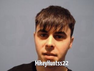 MikeyHuntss22