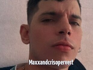 Maxxandcrisopervert