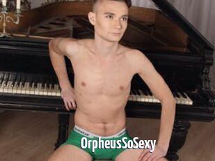 OrpheusSoSexy