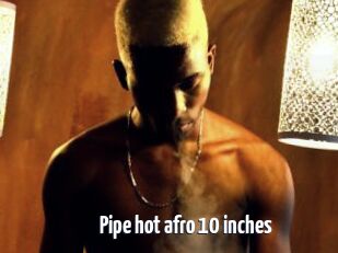 Pipe_hot_afro_10_inches