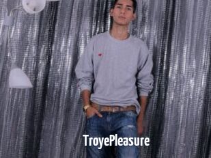 TroyePleasure