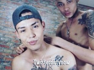 Twisterdirtynow