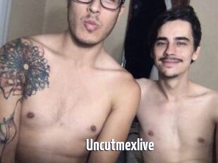 Uncutmexlive